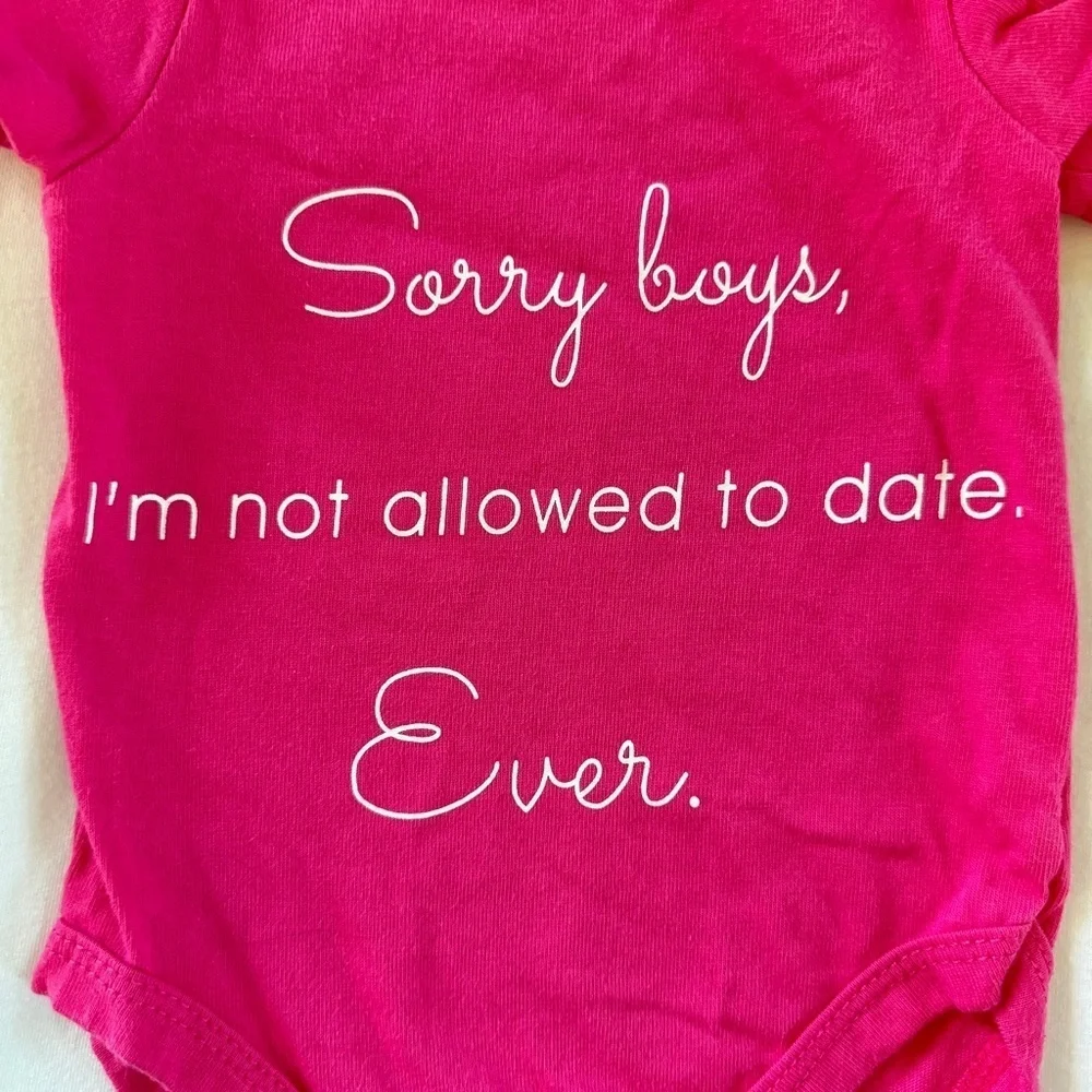 Sorry Boys I’m Not Allowed to Date, Ever Short Sleeve Onesie